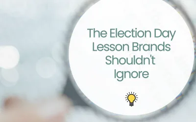 The Election Day Lesson Brands Shouldn’t Ignore