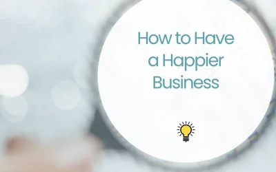 How to Have a Happier Business